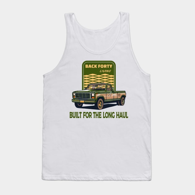 Back Forty, classic truck. Built for the long haul. Tank Top by Blended Designs